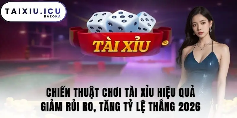 Chiến thuật chơi tài xỉu hiệu quả