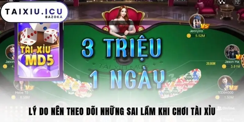 Lý do nên theo dõi những sai lầm khi chơi tài xỉu
