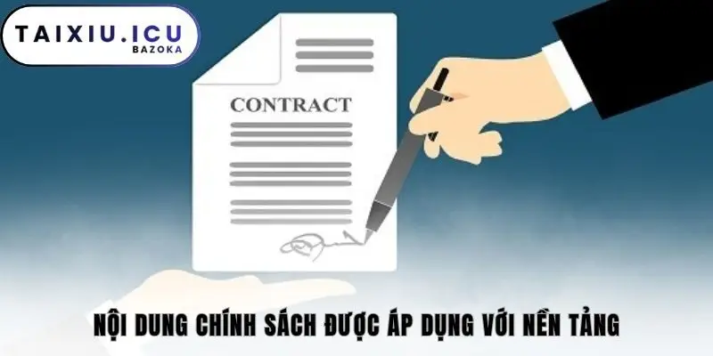 Nội dung chính sách được áp dụng với nền tảng